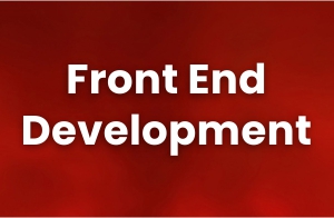 Front End Development